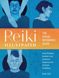 Reiki Illustrated: The Visual Reference Guide of Hand Positions, Symbols, and Treatment Sequences for Common Conditions - MPHOnline.com