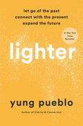 Lighter : Let Go of the Past, Connect with the Present, and Expand The Future (US) - MPHOnline.com