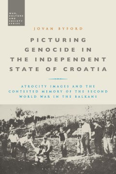 Picturing Genocide in the Independent State of Croatia - MPHOnline.com