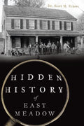 Hidden History of East Meadow - MPHOnline.com