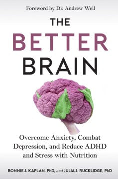 The Better Brain - Overcome Anxiety, Combat Depression, and Reduce ADHD and Stress With Nutrition  (Reprint) - MPHOnline.com