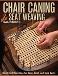 Chair Caning & Seat Weaving Handbook - MPHOnline.com