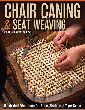 Chair Caning & Seat Weaving Handbook - MPHOnline.com