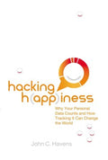 Hacking Happiness - Why Your Personal Data Counts and How Tracking It Can Change the World  (Reprint) - MPHOnline.com