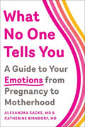 What No One Tells You: A Guide to Your Emotions from Pregnancy to Motherhood - MPHOnline.com