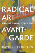 Radical Art and the Formation of the Avant-Garde - MPHOnline.com