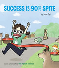 Success Is 90% Spite - MPHOnline.com