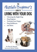 The Absolute Beginner's Guide to Living With Your Dog - MPHOnline.com