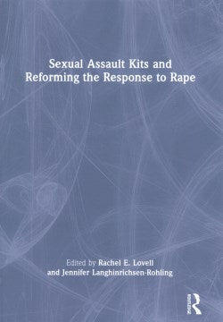 Sexual Assault Kits and Reforming the Response to Rape - MPHOnline.com