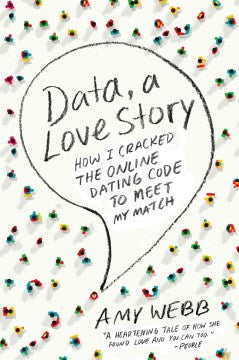 Data, a Love Story - How I Cracked the Online Dating Code to Meet My Match  (Reprint) - MPHOnline.com