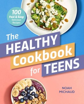 The Healthy Cookbook for Teens - MPHOnline.com