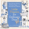 Little Prayers for Ordinary Days - MPHOnline.com