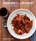 Dinner Then Dessert - Satisfying Meals Using Only 3, 5, or 7 Ingredients - MPHOnline.com