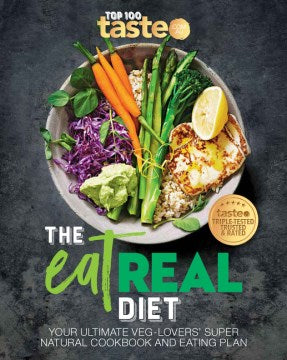 The Eat Real Diet: Your Ultimate Veg-Lovers' Super Natural Cookbook and Eating Plan - MPHOnline.com