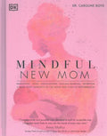 Mindful New Mom : A Mind-Body Approach to the Highs and Lows of Motherhood - MPHOnline.com