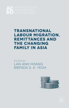 Transnational Labour Migration, Remittances and the Changing Family in Asia - MPHOnline.com