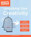 Idiot's Guide: Unlocking Your Creativity - MPHOnline.com