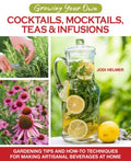 Growing Your Own Cocktails, Mocktails, Teas & Infusions - MPHOnline.com