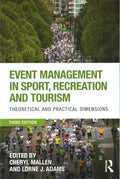 Event Management in Sport, Recreation and Tourism: Theoretical and Practical Dimensions, 3rd. Edition - MPHOnline.com