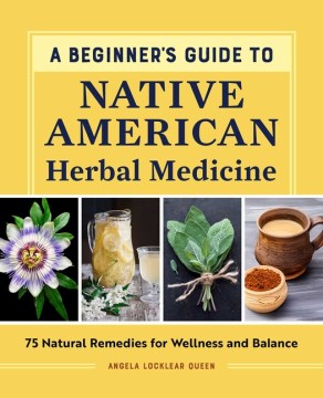 A Beginner's Guide to Native American Herbal Medicine - MPHOnline.com