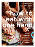 How to Eat With One Hand - Recipes and Other Nourishment for New and Expectant Parents - MPHOnline.com