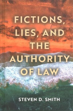 Fictions, Lies, and the Authority of Law - MPHOnline.com