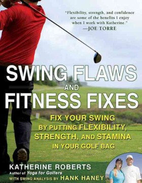 Swing Flaws and Fitness Fixes - Fix Your Swing by Putting Flexibility, Strength, and Stamina in Your Golf Bag - MPHOnline.com