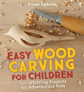 Easy Wood Carving for Children - MPHOnline.com