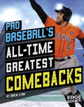 Pro Baseball's All-Time Greatest Comebacks - MPHOnline.com