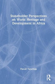 Stakeholder Perspectives on World Heritage and Development in Africa - MPHOnline.com