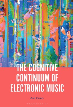 The Cognitive Continuum of Electronic Music - MPHOnline.com