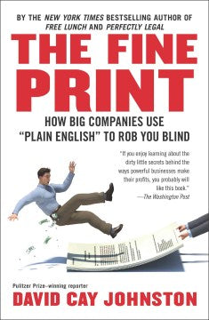 The Fine Print - How Big Companies Use "Plain English" to Rob You Blind  (Reprint) - MPHOnline.com