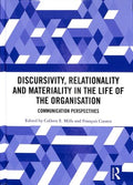 Discursivity, Relationality and Materiality in the Life of the Organisation - MPHOnline.com