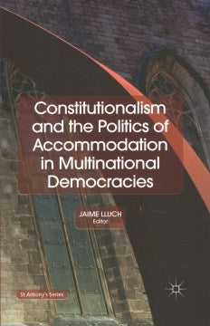 Constitutionalism and the Politics of Accommodation in Multinational Democracies - MPHOnline.com