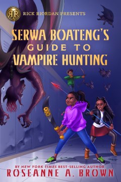 Serwa Boateng's Guide to Vampire Hunting - MPHOnline.com