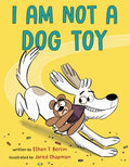 I Am Not a Dog Toy - MPHOnline.com