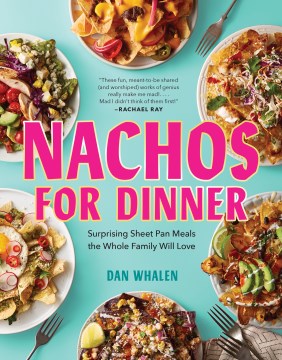 Nachos for Dinner - Surprising Sheet Pan Meals the Whole Family Will Love - MPHOnline.com