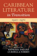 Caribbean Literature in Transition, 1920-1970 - MPHOnline.com