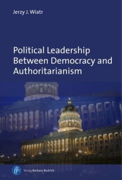 Political Leadership Between Democracy and Authoritarianism - MPHOnline.com