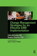 Change Management Strategies for an Effective Emr Implementation - MPHOnline.com