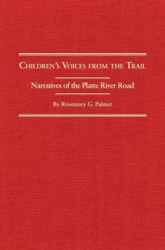 Children's Voices from the Trail : Narratives of the Platte River Road - MPHOnline.com