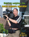 Meet My Neighbor, the News Camera Operator - MPHOnline.com