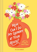 Mom, Can I Do My Laundry at Your House? - Poems from Your Adult Child - MPHOnline.com