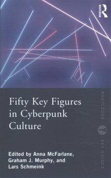 Fifty Key Figures in Cyberpunk Culture - MPHOnline.com