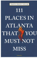 111 Places in Atlanta That You Must Not Miss - MPHOnline.com