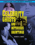 Celebrity Ghosts and Notorious Hauntings - MPHOnline.com