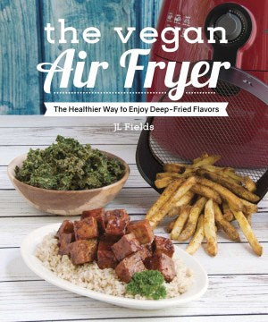 The Vegan Air Fryer - The Healthier Way to Enjoy Deep-Fried Flavors  (1) - MPHOnline.com