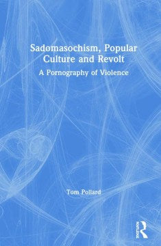 Sadomasochism, Popular Culture and Revolt - MPHOnline.com