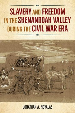 Slavery and Freedom in the Shenandoah Valley During the Civil War Era - MPHOnline.com