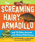 The Screaming Hairy Armadillo and 76 Other Animals With Weird, Wild Names - MPHOnline.com